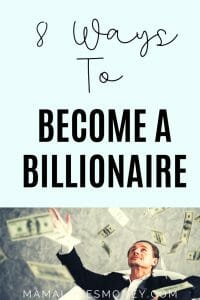 how to become a billionaire