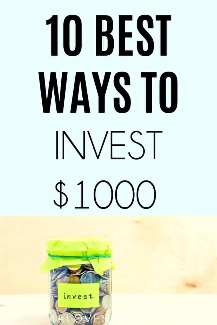 Best Way To Invest 1000 Dollars? Here Are 10 Tips To Invest $1000 Today