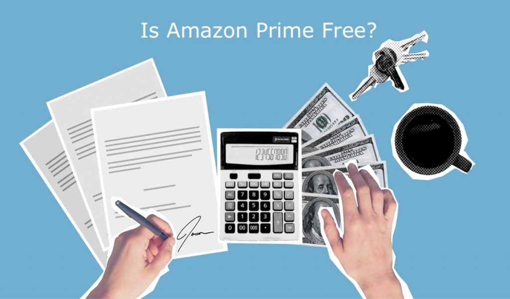 Is Prime Free With Amazon? 2022 Update