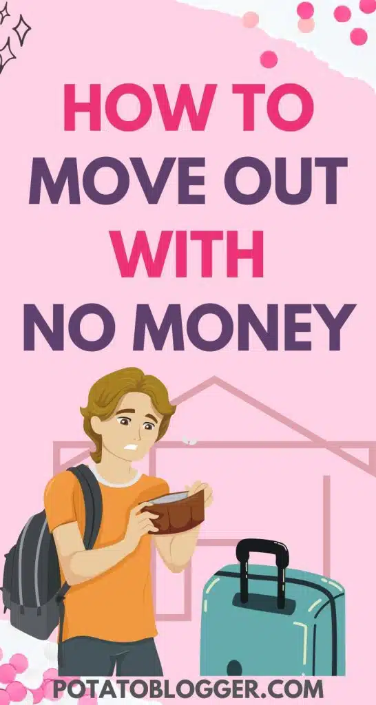 How to Move Out with No Money [10 Things You Must Do]
